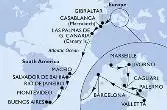 Marseille,Livorno,Cagliari,Palermo,Valletta,Barcelona,Gibraltar,Casablanca,Las Palmas de G.Canaria,Maceio,Salvador,Rio de Janeiro,Montevideo,Buenos Aires
